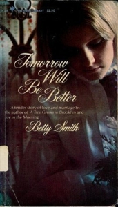 Tomorrow Will Be Better by Betty Smith | Goodreads
