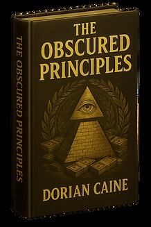 The Obscured Principles │ by Dorian Caine