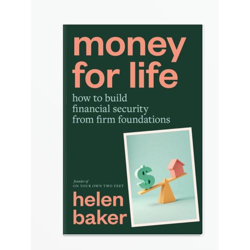 Money for life: how to build financial security from firm foundations Book By Helen Baker