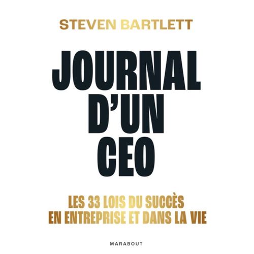 Journal dun CEO Les 33 lois du succès en entreprise et dans la vie bySteven BartlettFrench Edition