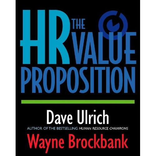 The HR Value Proposition Book By Dave Ulrich And Wayne Brockbank