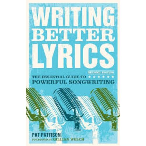 Writing Better Lyrics Book By Pat Pattison