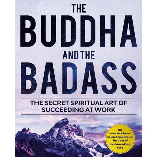 The Buddha and the Badass The Secret Spiritual Art of Succeeding at Work Book by Vishen Lakhiani
