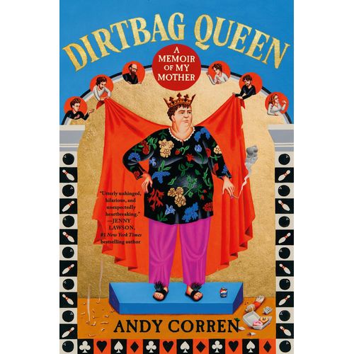 DIRTBAG QUEEN: A Memoir of My Mother Book By Andy Corren