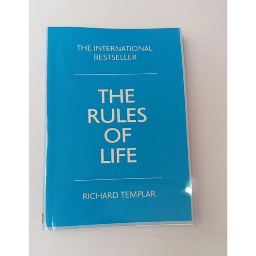 The Rules of Life A Personal Code for Living a Better Happier More Successful Kind of Life Book By Richard Templar
