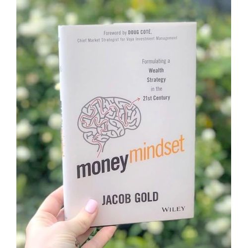Money Mindset: Formulating a Wealth Strategy in the 21st Century Book by Jacob Gold
