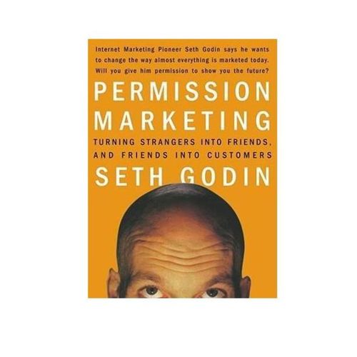 Permission Marketing Turning Strangers Into Friends and Friends Into Customers Book By Seth Godin