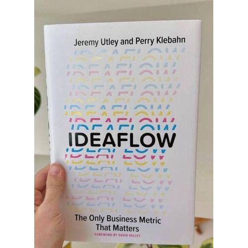 Ideaflow: The Only Business Metric That Matters Book by Jeremy Utley and Perry Klebahn