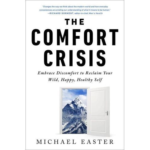 The Comfort Crisis" Book By Michael Easter