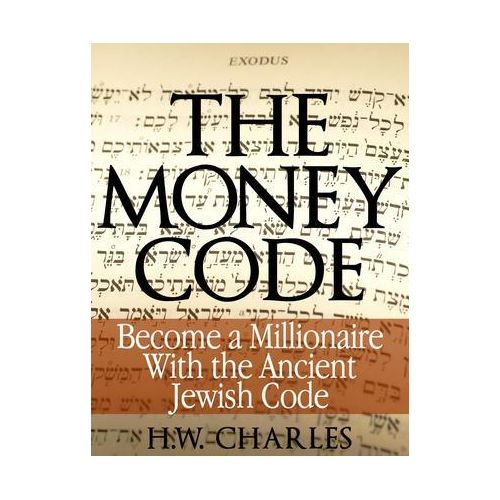The Money Code: Become A Millionaire With The Ancient Jewish Code