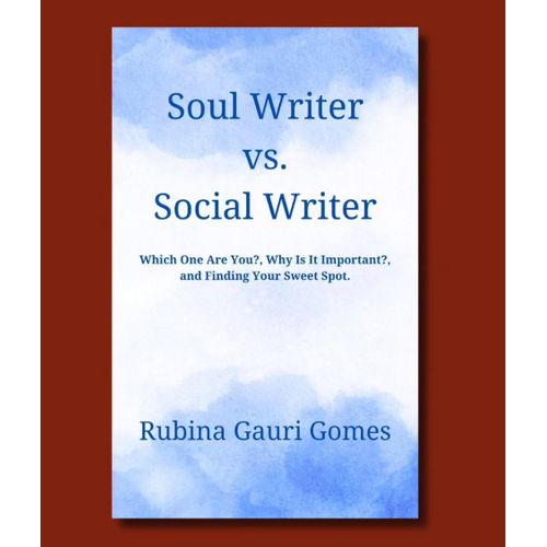 Soul Writer vs. Social Writer Book By Rubina Gauri Gomes