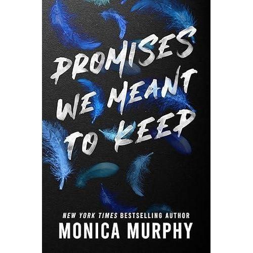 Promises We Meant to Keep by MONICA MURPHY