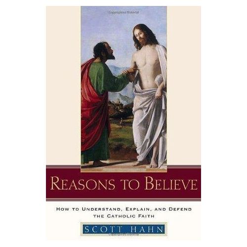 Reasons to Believe Book By Scott Hahn