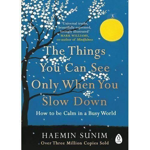 The Things You Can See Only When You Slow Down-Haemin Sunim