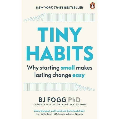 Tiny Habits The Small Changes That Change Everything
