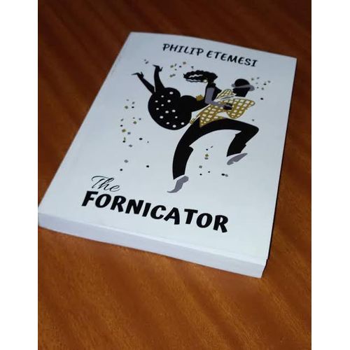 THE FORNICATOR PHILIP ETEMESI -