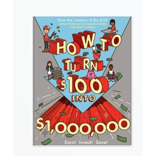 How to Turn 100 into 1000000 Book By James McKenna Jeannine Glista Matt Fontaine