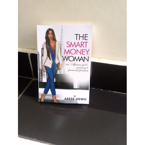 The Smart Money Woman Book By Arese Ugwu