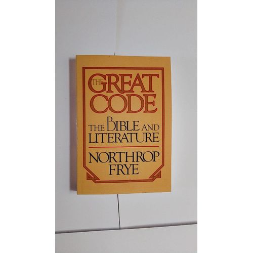 The great code the Bible and literature by Frye- Northrop