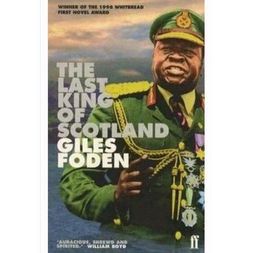 The Last King Of Scotland Novel By Giles Foden