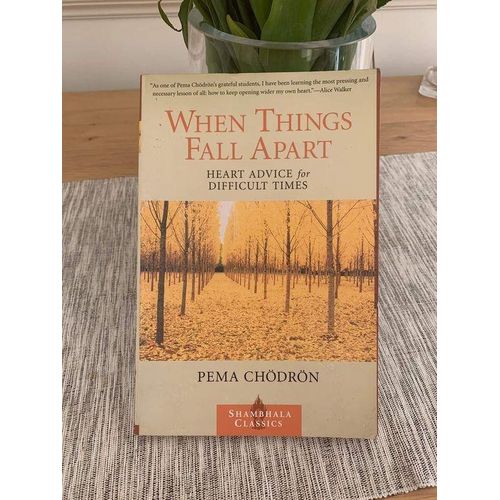 When Things Fall Apart: Heart Advice for Difficult Times" Book By Pema Chödrön