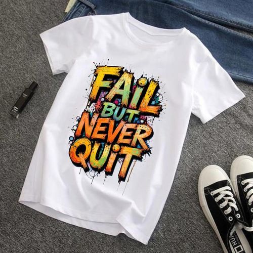 Fail But Never Quit Motivational T-Shirt