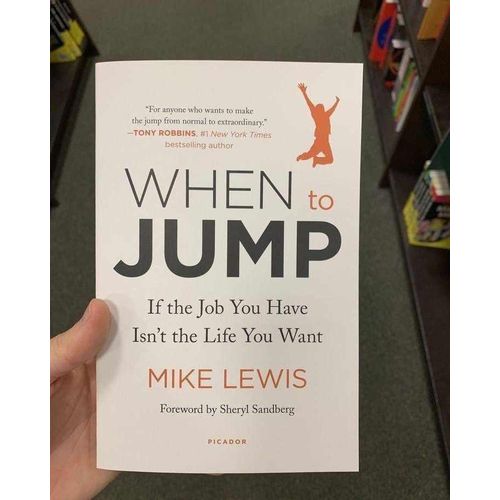 When to Jump If the Job You Have Isnt the Life You Want Book by Mike Lewis