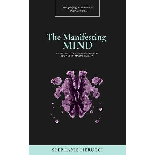 The Manifesting Mind Engineer Your Life with the Real Science of Manifestation Book By Stephanie Pierucci