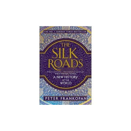 The Silk Roads: A New History of the World Book by Peter Frankopan