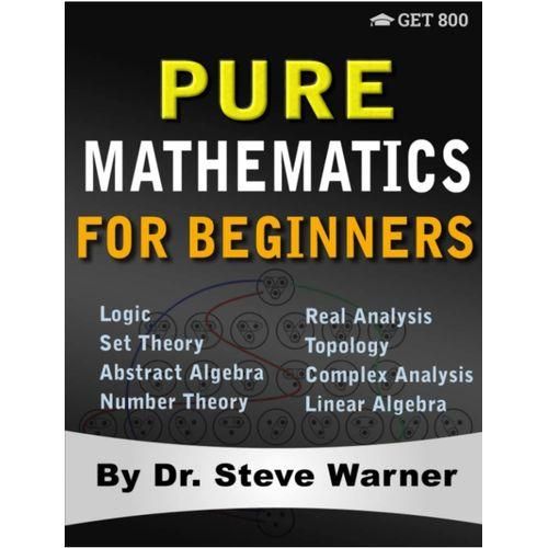 Pure Mathematics For Beginners