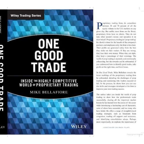 One Good Trade: Inside The Highly Competitive World Of Proprietary Trading Book By Mike Bellafiore