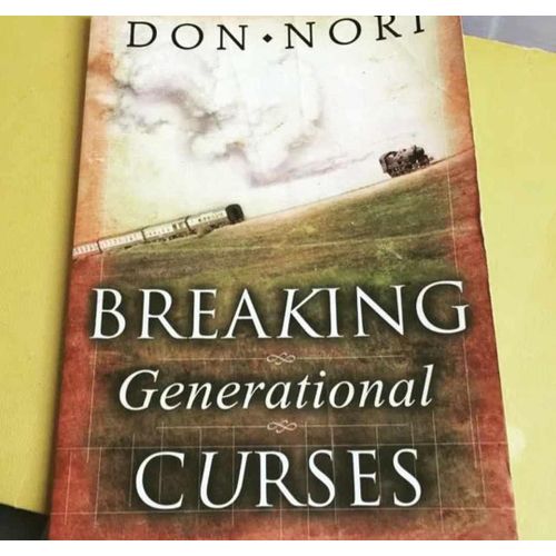 Breaking Generational Curses Releasing Gods Power in Us Our Children and Our Destiny Book by Don Nori