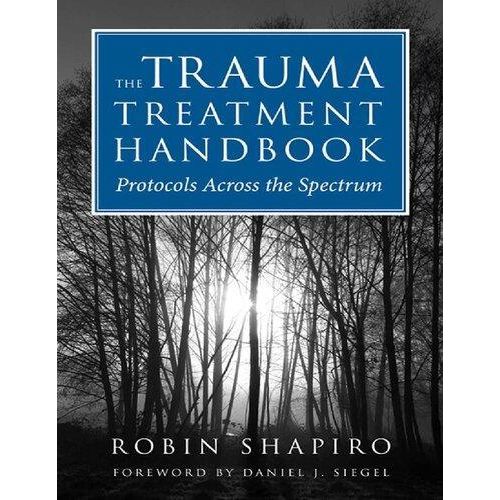 The Trauma Treatment Handbook: Protocols Across the Spectrum Book By Robin Shapiro