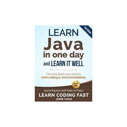 Learn Java in One Day and Learn It Well Book by Jamie Chan