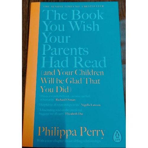 The Book You Wish Your Parents Had Read : And Your Children Will Be Glad That You Did