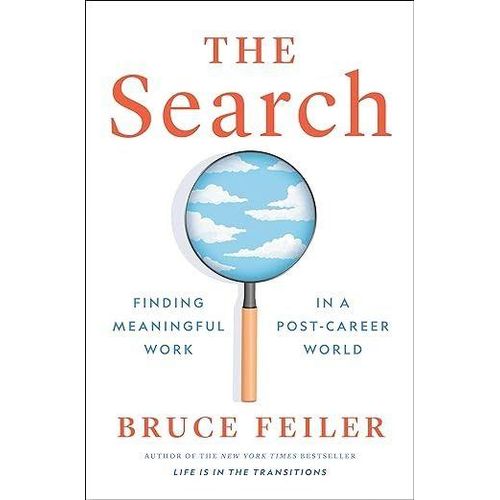 The Search Finding Meaningful Work in a Post-Career World Book by Bruce Feiler