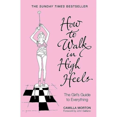 How To Walk In High Heels - The Girls Guide To Everything