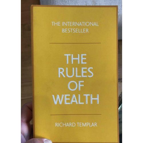 The Rules of Wealth A Personal Code for Prosperity and Plenty Book by Richard Templar