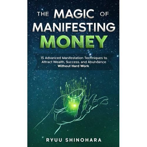 The Magic Of Manifesting Money