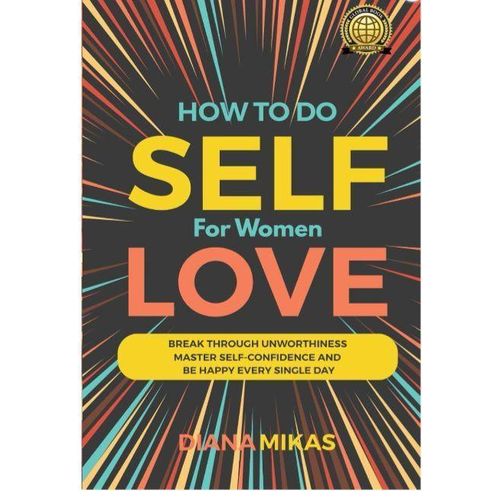 How to Do Self Love For Women" Book By Diana Mikas