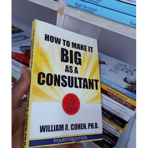 HOW TO MAKE IT BIG AS A CONSULTANT