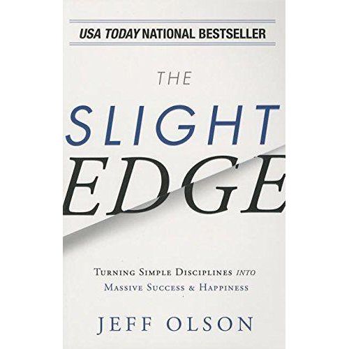 The Slight Edge Turning Simple Disciplines Into Massive Success Book by Jeff Olson