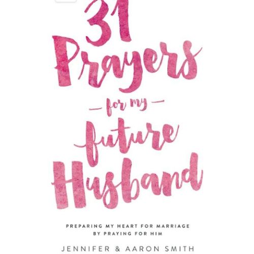 31 Prayers For My Future Husband