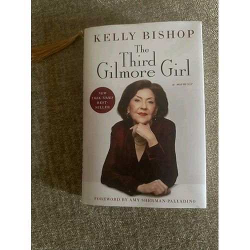 The Third Gilmore Girl: a memoir Book By Kelly Bishop