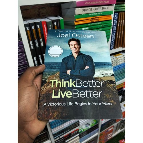 Think Better Live Better A Victorious Life Begins in Your Mind Book by Joel Osteen