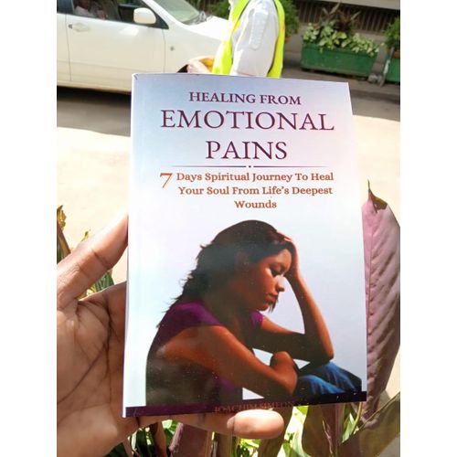 HEALING FROM EMOTIONAL PAINS 7 Days Spiritual Journey To Heal Your Soul From Life's Deepest Wounds JOACHIM SIMEON