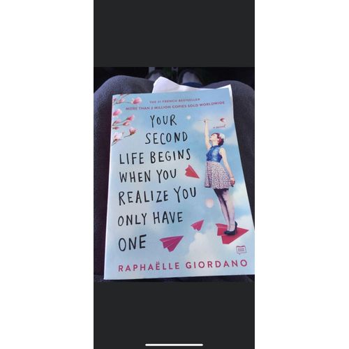 Your Second Life Begins When You Realize You Only Have One by Raphaelle Giordano (Author)