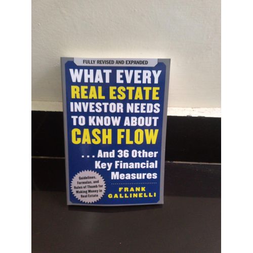 What Every Real Estate Investor Needs to Know About Cash Flow And 36 Other Key Financial Measures Book By Frank Gallinelli