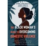 Jumia Books "The Black Woman's Guide to Overcoming Domestic Violence" Book By Shavonne J. Moore-Lobban & Robyn L. Gobin