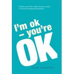 "I'm OK – You're OK" Book By Thomas A. Harris M.D. 